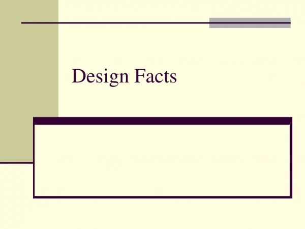 Design Facts