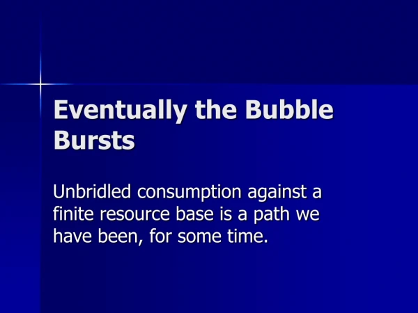 Eventually the Bubble Bursts