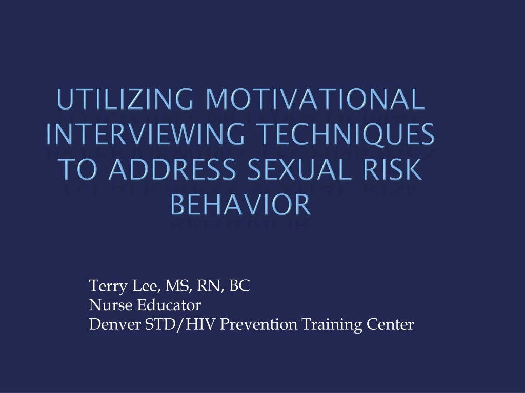 utilizing motivational interviewing techniques to address sexual risk behavior