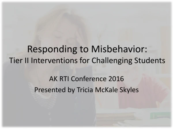 Responding to Misbehavior: Tier II Interventions for Challenging Students