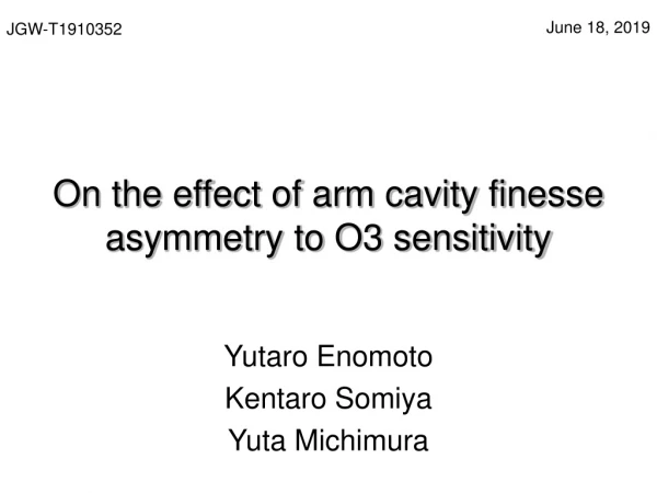 On the effect of arm cavity finesse asymmetry to O3 sensitivity
