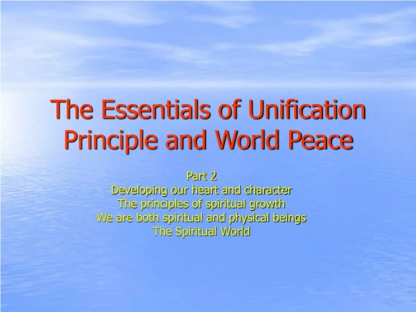 The Essentials of Unification Principle and World Peace