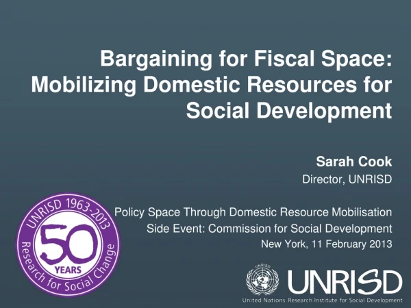 Bargaining for Fiscal Space: Mobilizing Domestic Resources for Social Development