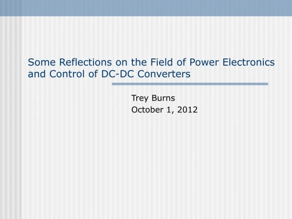 Some Reflections on the Field of Power Electronics and Control of DC-DC Converters