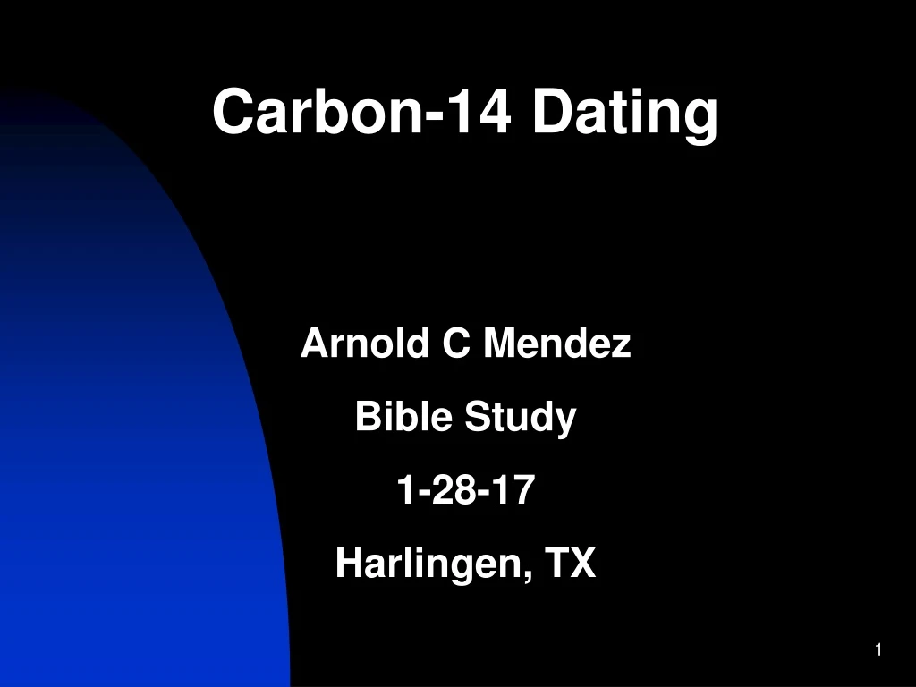 carbon 14 dating arnold c mendez bible study