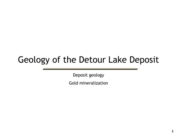 Deposit geology Gold mineralization