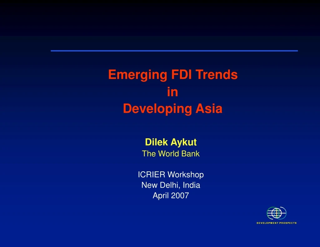 emerging fdi trends in developing asia dilek
