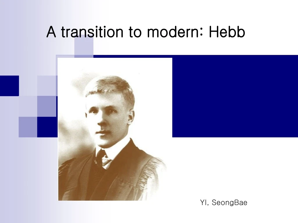a transition to modern hebb