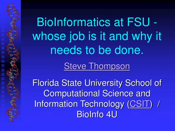 BioInformatics at FSU - whose job is it and why it needs to be done.
