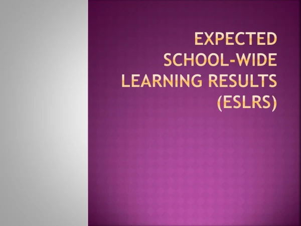 Expected School-wide Learning Results (ESLRs)