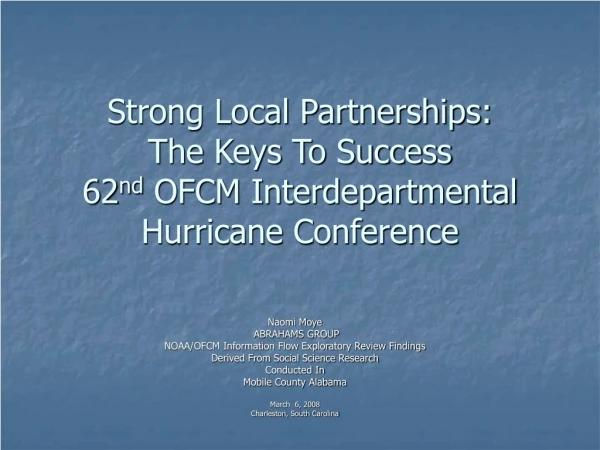 Strong Local Partnerships:  The Keys To Success 62 nd  OFCM Interdepartmental Hurricane Conference