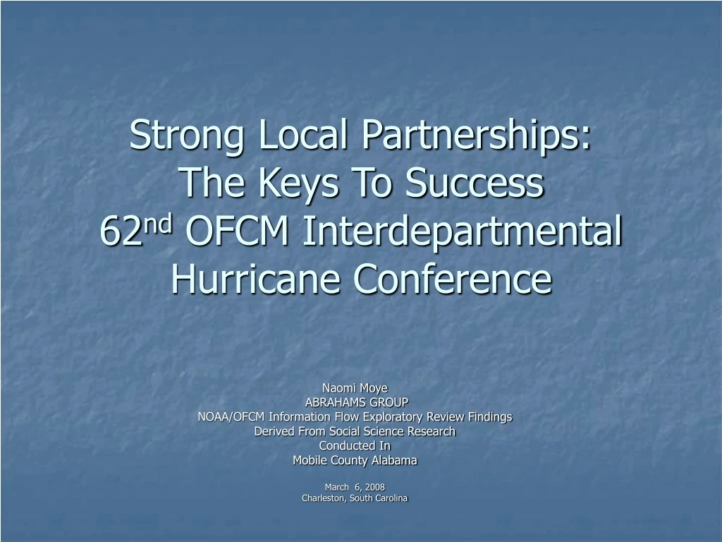 strong local partnerships the keys to success 62 nd ofcm interdepartmental hurricane conference