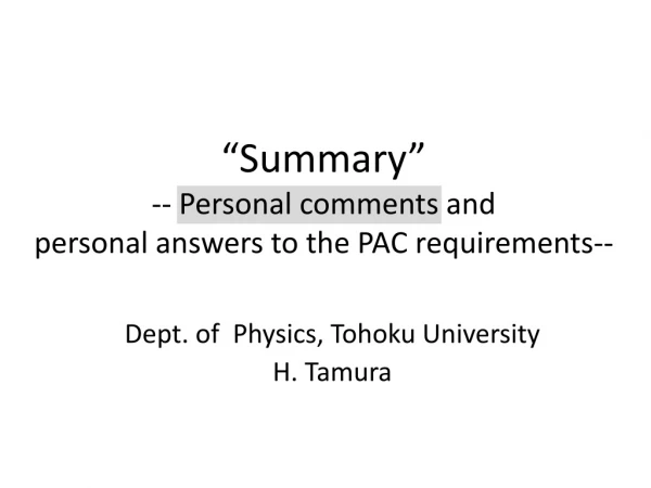 “Summary” -- Personal comments and personal answers to the PAC requirements--