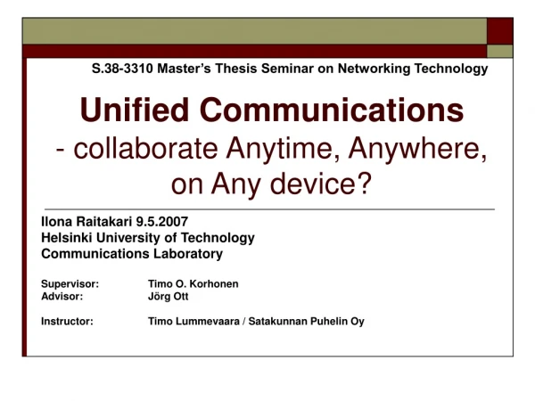 Unified Communications - collaborate Anytime, Anywhere,  on Any device ?