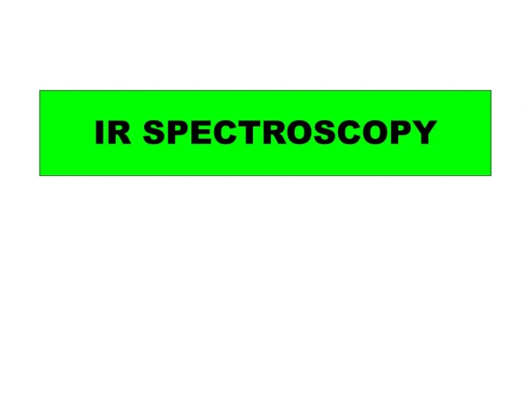 IR SPECTROSCOPY