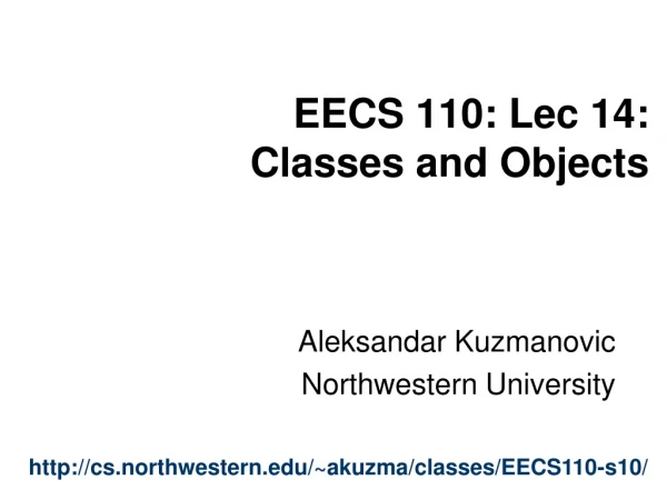 EECS 110: Lec 14:  Classes and Objects