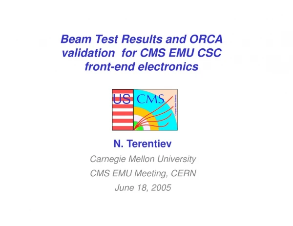 Beam Test Results and ORCA validation  for CMS EMU CSC front-end electronics