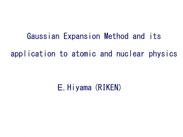 Gaussian Expansion Method and its application to atomic and nuclear physics