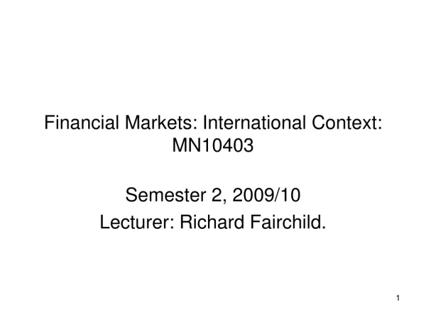 Financial Markets: International Context: MN10403