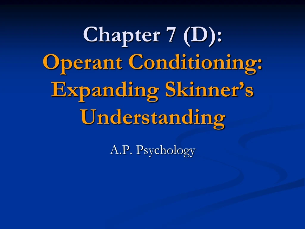 chapter 7 d operant conditioning expanding skinner s understanding