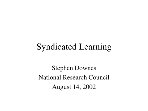 Syndicated Learning