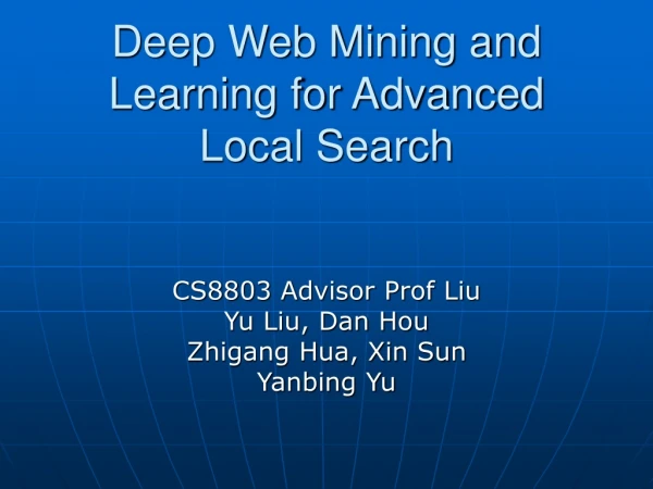 Deep Web Mining and Learning for Advanced Local Search