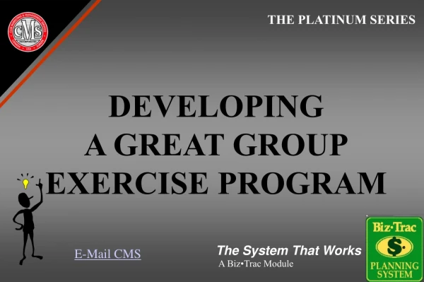 DEVELOPING A GREAT GROUP EXERCISE PROGRAM