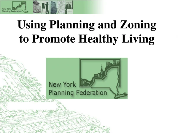 Using Planning and Zoning to Promote Healthy Living