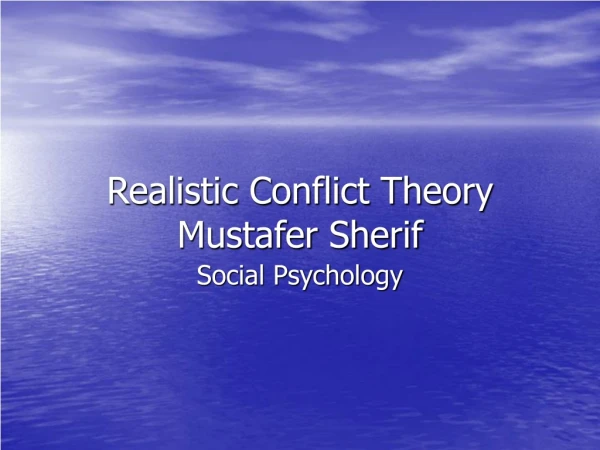 Realistic Conflict Theory Mustafer Sherif