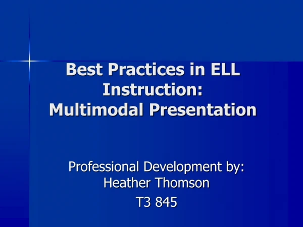 Best Practices in ELL Instruction: Multimodal Presentation