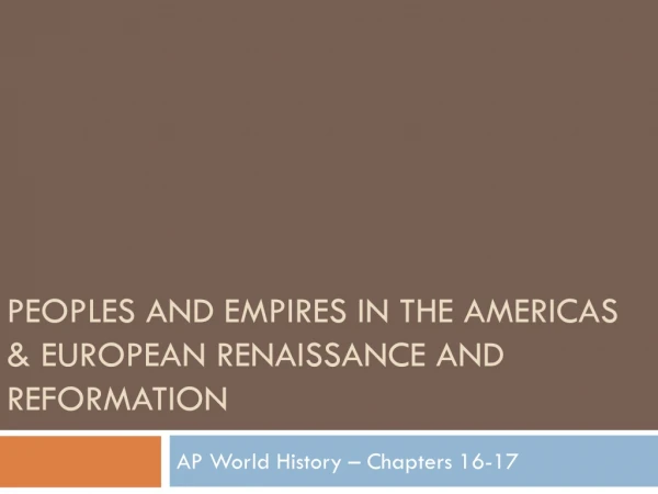 Peoples and Empires in the Americas &amp; European Renaissance and  REformation