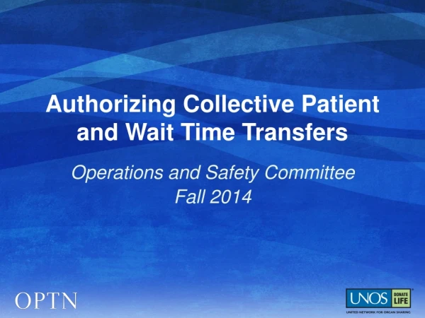 Authorizing Collective Patient and Wait Time Transfers