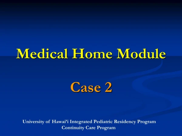 Medical Home Module