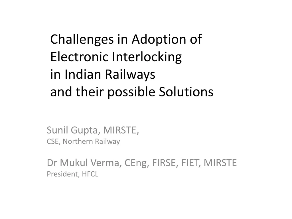 challenges in adoption of electronic interlocking in indian railways and their possible solutions