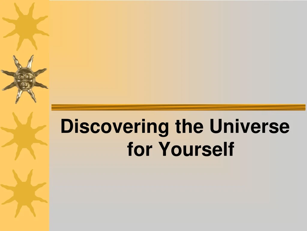 discovering the universe for yourself