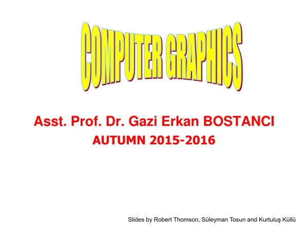 Asst. Prof. Dr. Gazi Erkan BOSTANCI