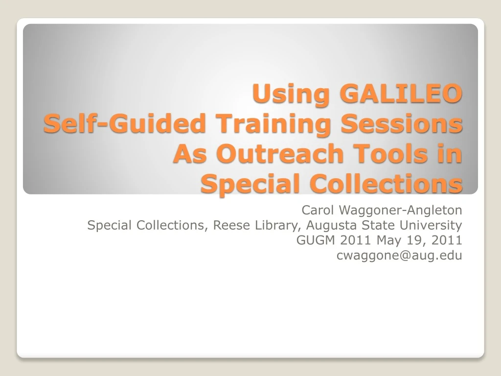 using galileo self guided training sessions as outreach tools in special collections