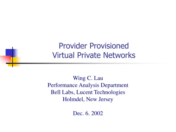 Provider Provisioned  Virtual Private Networks