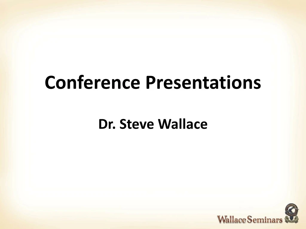 conference presentations dr steve wallace