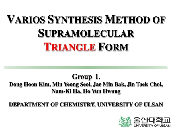 V ARIOS  S YNTHESIS  M ETHOD OF  S UPRAMOLECULAR  T RIANGLE F ORM