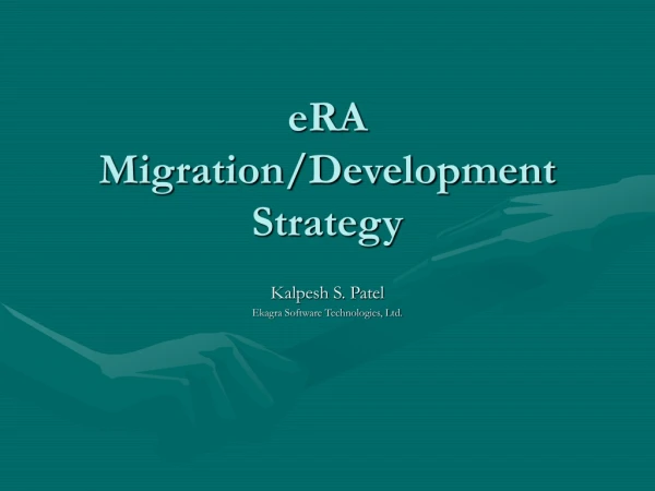 eRA Migration/Development Strategy
