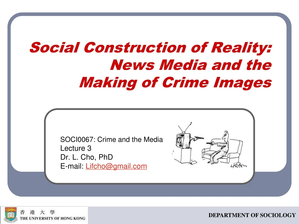 social construction of reality news media and the making of crime images