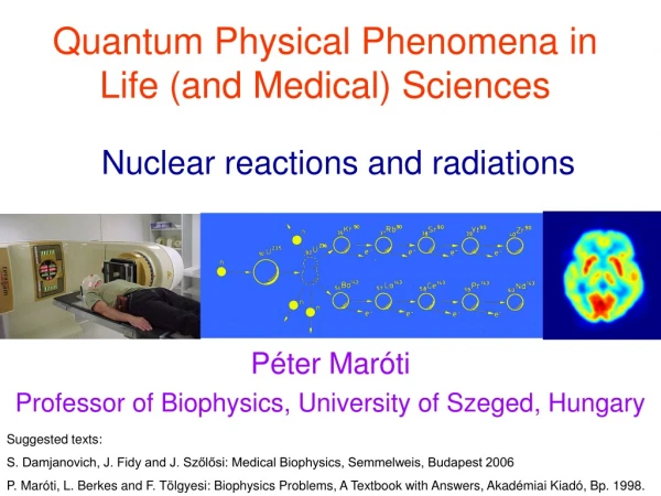 Quantum Physical Phenomena in Life (and Medical) Sciences