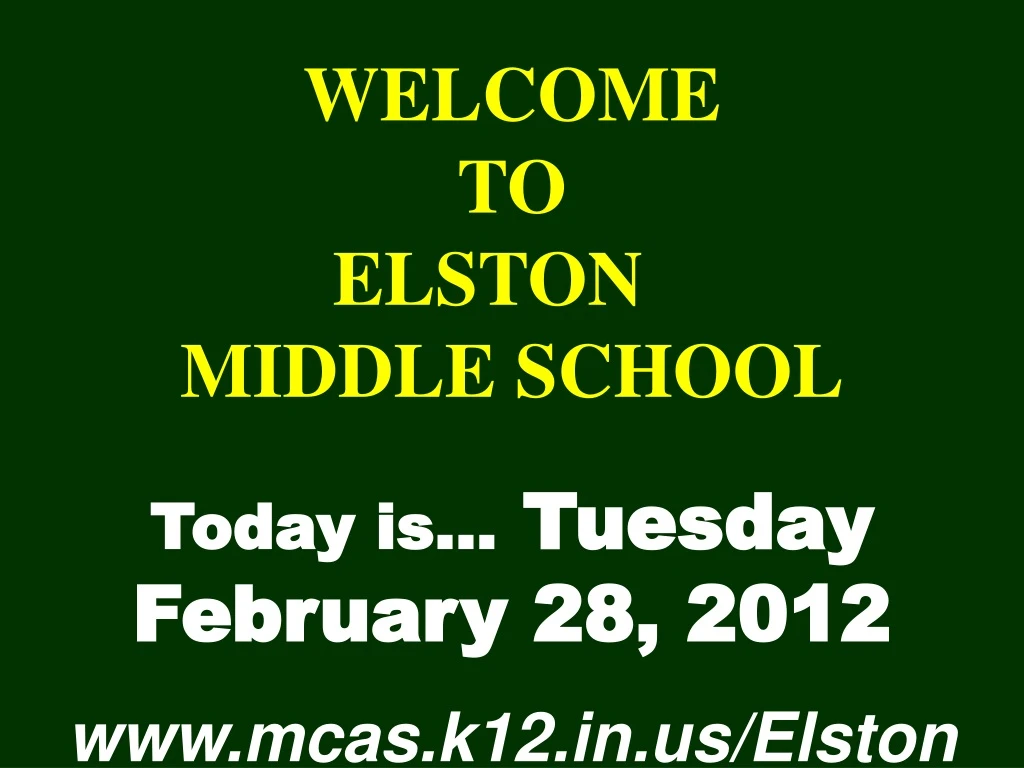 welcome to elston middle school today is tuesday