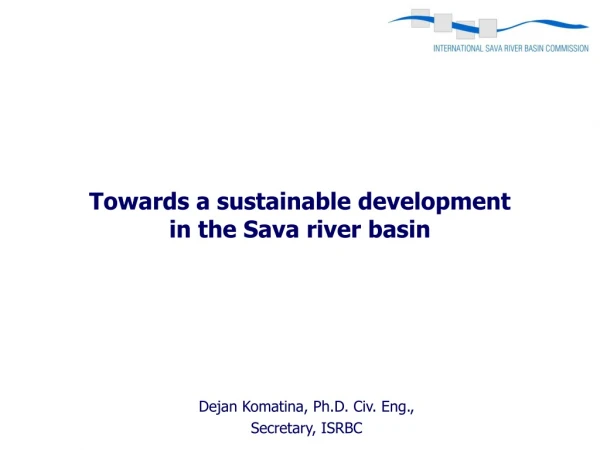 Towards a sustainable development in the Sava river basin