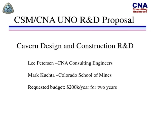 CSM/CNA UNO R&amp;D Proposal