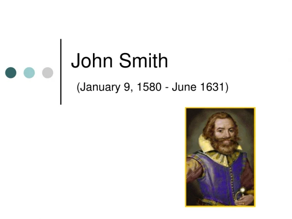 John Smith (January 9, 1580 - June 1631)