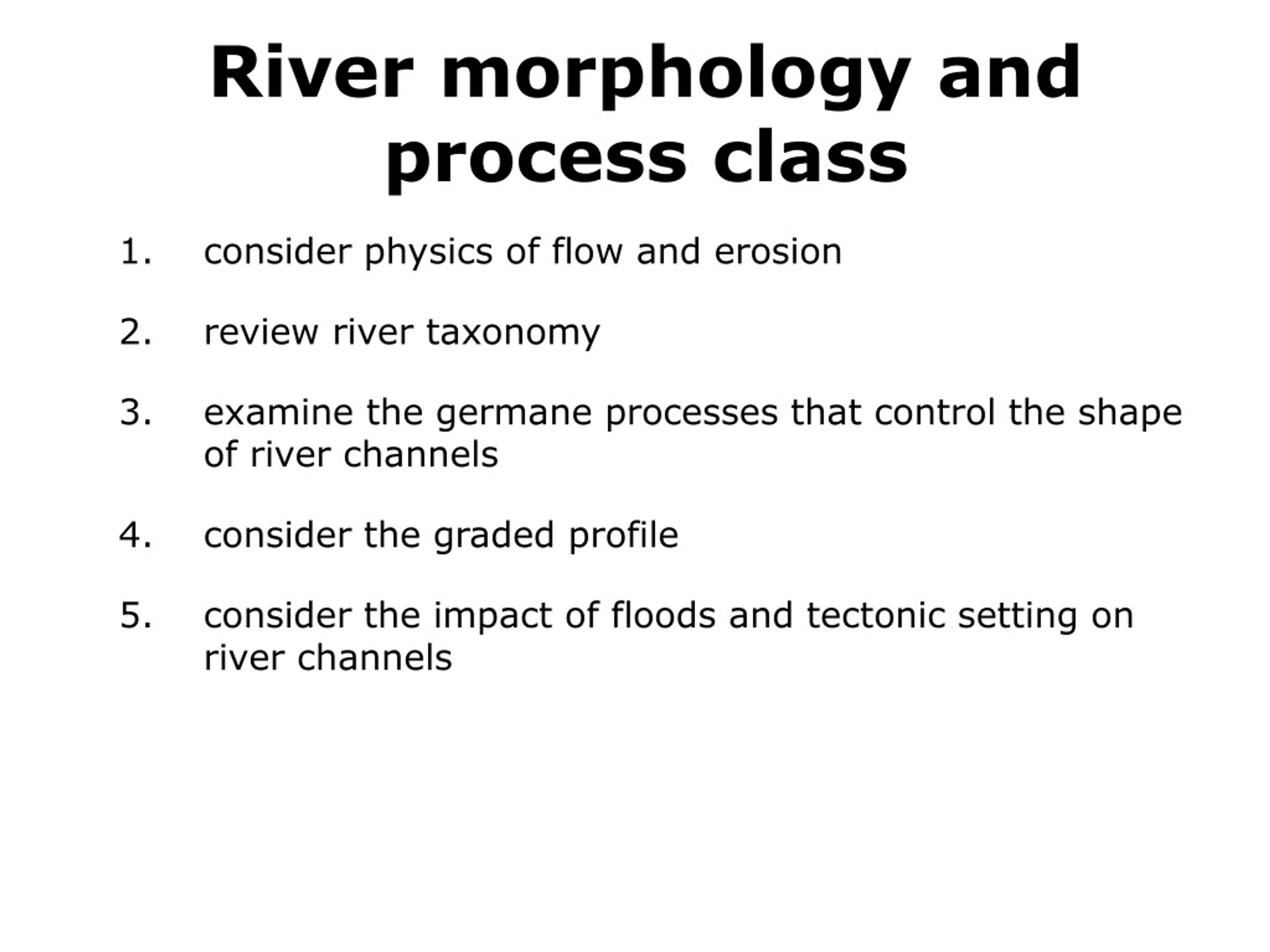 PPT - River Morphology and Processes: A Physics-based Review of Channel ...