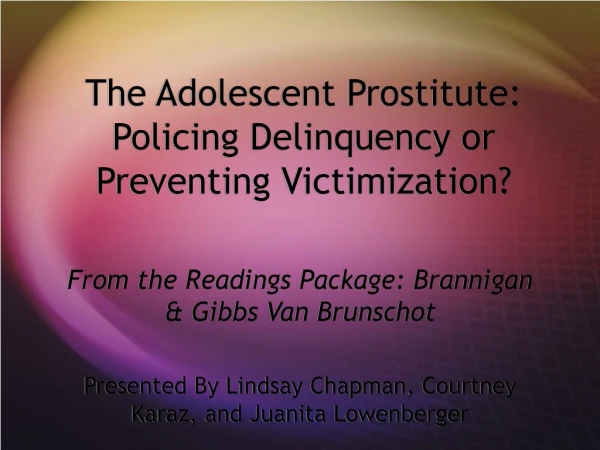 The Adolescent Prostitute: Policing Delinquency or Preventing Victimization?