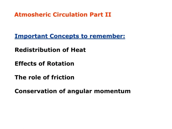 Important Concepts to remember: Redistribution of Heat Effects of Rotation The role of friction